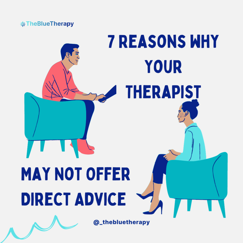 7 Reasons why your therapist doesn't offer direct advice